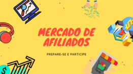 PREPARE-SE E PARTICIPE DO INCRÍVEL MERCADO DE AFILIADOS