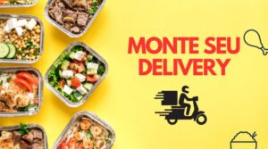 APRENDA COMO MONTAR SEU DELIVERY