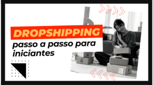 DROPSHIPPING PARA INICIANTES E LISTAS INÉDITAS