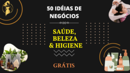 50 IDÉIAS DE NEGÓCIOS NA ÁREA DE SAÚDE, BELEZA & HIGIENE